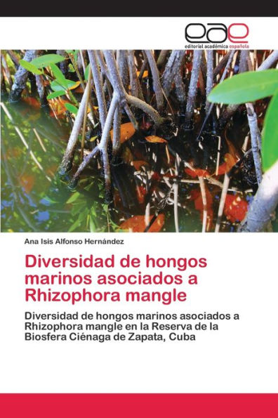 Diversidad de hongos marinos asociados a Rhizophora mangle