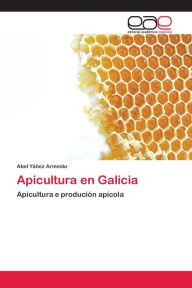 Title: Apicultura en Galicia, Author: Abel Yáñez Armesto