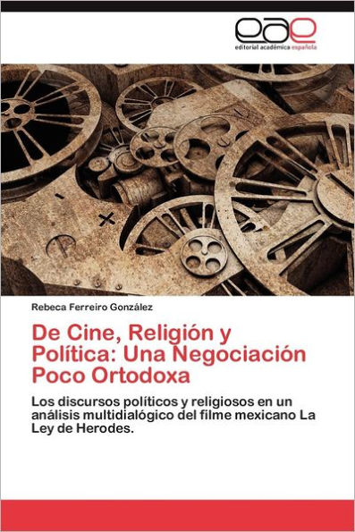 de Cine, Religion y Politica: Una Negociacion Poco Ortodoxa