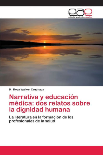 Narrativa y educación médica: dos relatos sobre la dignidad humana