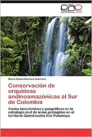 Conservacion de Orquideas Andinoamazonicas Al Sur de Colombia