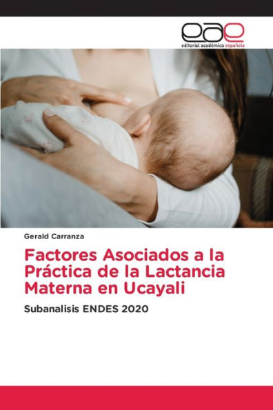 Factores Asociados a la Práctica de la Lactancia Materna en Ucayali
