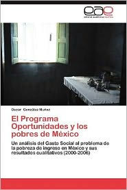 El Programa Oportunidades y Los Pobres de Mexico