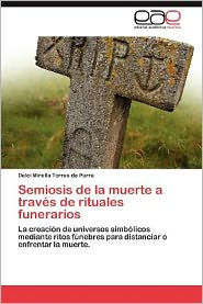 Semiosis de La Muerte a Traves de Rituales Funerarios