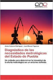 Diagnostico de Las Necesidades Metrologicas del Estado de Puebla