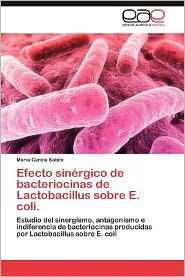 Efecto Sinergico de Bacteriocinas de Lactobacillus Sobre E. Coli.