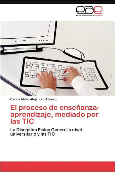 El Proceso de Ensenanza-Aprendizaje, Mediado Por Las Tic