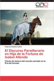 Title: El Discurso Paraliterario En Hija de La Fortuna de Isabel Allende, Author: Federico Pastene Labr N.