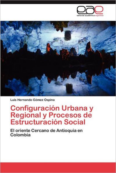 Configuracion Urbana y Regional y Procesos de Estructuracion Social