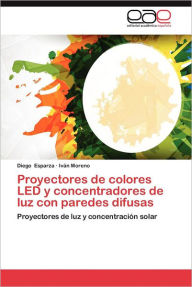 Title: Proyectores de Colores Led y Concentradores de Luz Con Paredes Difusas, Author: Diego Esparza