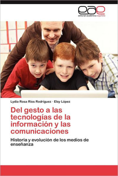 del Gesto a Las Tecnologias de La Informacion y Las Comunicaciones