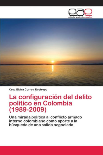 La configuración del delito político en Colombia (1989-2009)