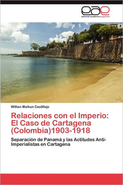 Relaciones Con El Imperio: El Caso de Cartagena (Colombia)1903-1918