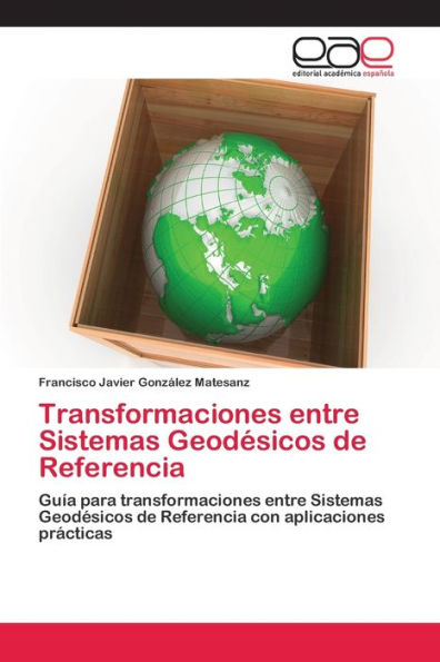 Transformaciones entre Sistemas Geodésicos de Referencia