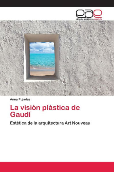 La visión plástica de Gaudí