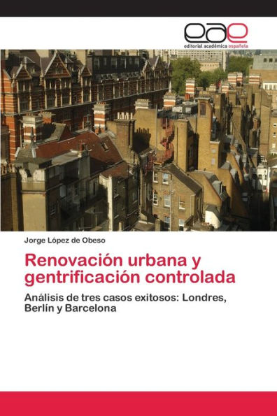 Renovación urbana y gentrificación controlada