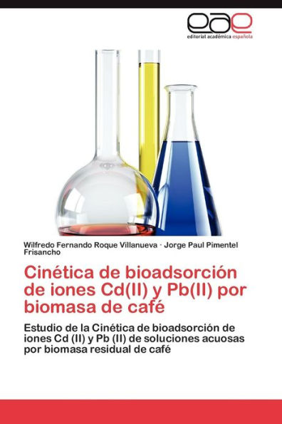 Cinetica de Bioadsorcion de Iones CD(II) y PB(II) Por Biomasa de Cafe