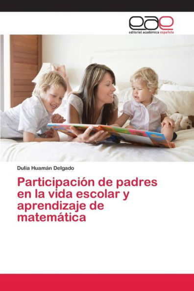 Participación de padres en la vida escolar y aprendizaje de matemática