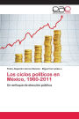 Los ciclos políticos en México, 1960-2011