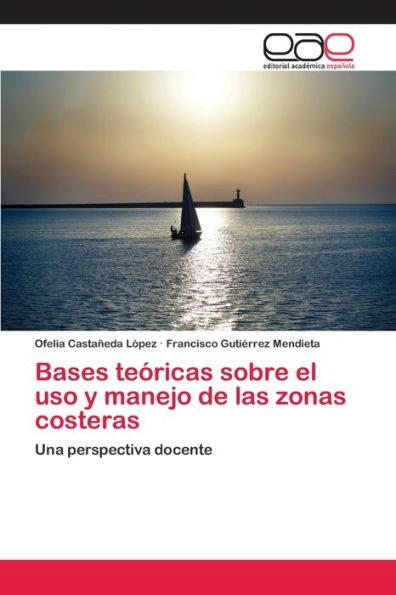 Bases teóricas sobre el uso y manejo de las zonas costeras