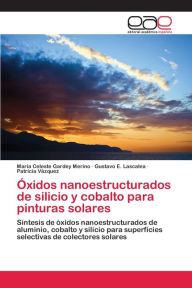 Title: Óxidos nanoestructurados de silicio y cobalto para pinturas solares, Author: María Celeste Gardey Merino