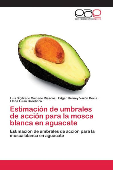 Estimación de umbrales de acción para la mosca blanca en aguacate