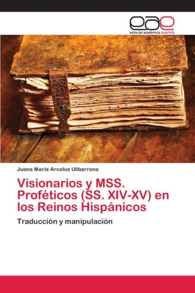 Visionarios y MSS. Proféticos (SS. XIV-XV) en los Reinos Hispánicos