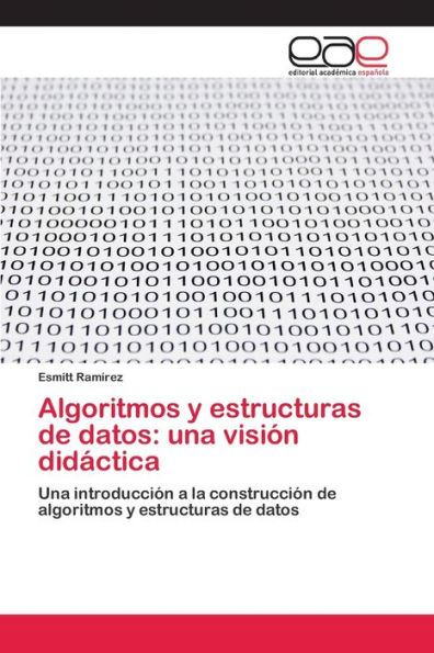 Algoritmos y estructuras de datos: una visión didáctica