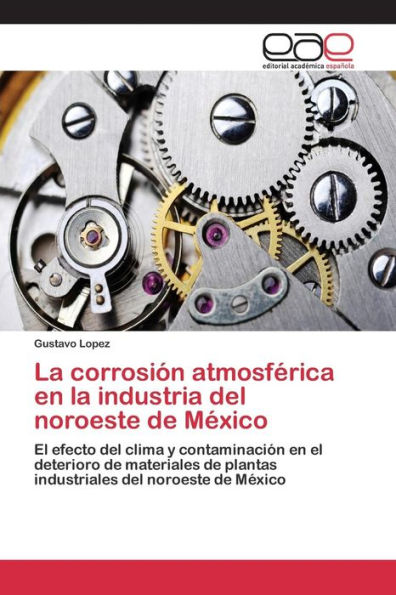 La corrosión atmosférica en la industria del noroeste de México