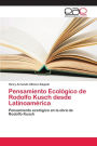 Pensamiento Ecológico de Rodolfo Kusch desde Latinoamérica