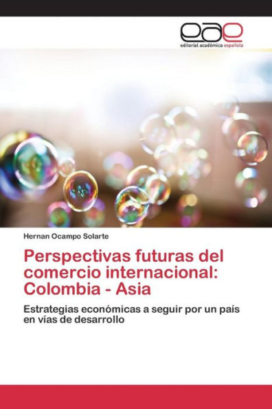 Perspectivas futuras del comercio internacional: Colombia - Asia