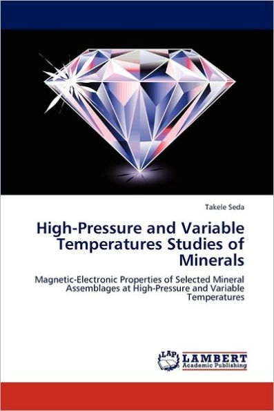 High-Pressure and Variable Temperatures Studies of Minerals