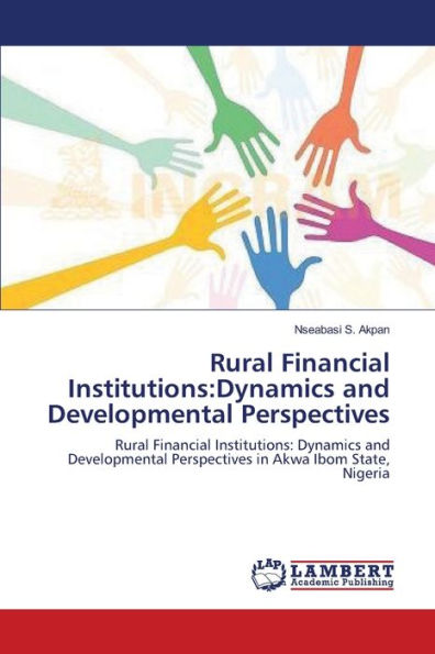 Rural Financial Institutions: Dynamics and Developmental Perspectives