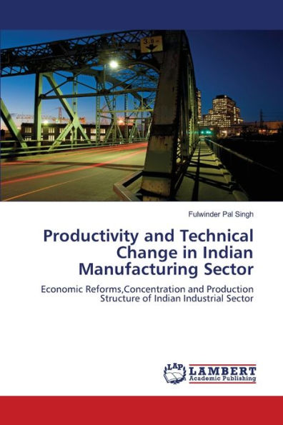 Productivity and Technical Change in Indian Manufacturing Sector
