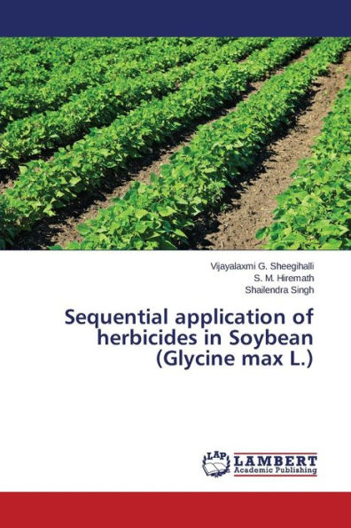 Sequential Application of Herbicides in Soybean (Glycine Max L.)