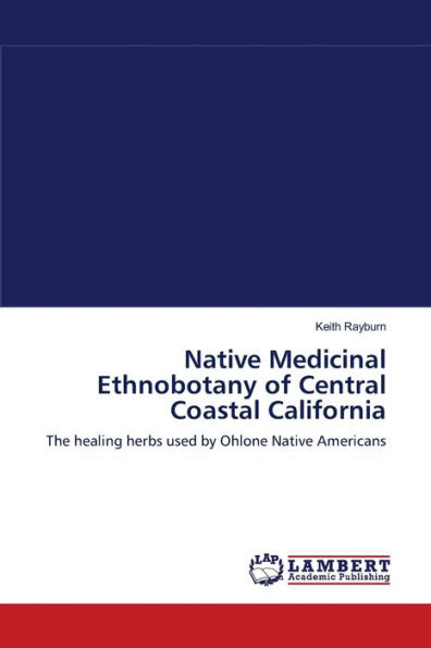 Native Medicinal Ethnobotany of Central Coastal California