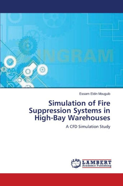 Simulation of Fire Suppression Systems in High-Bay Warehouses