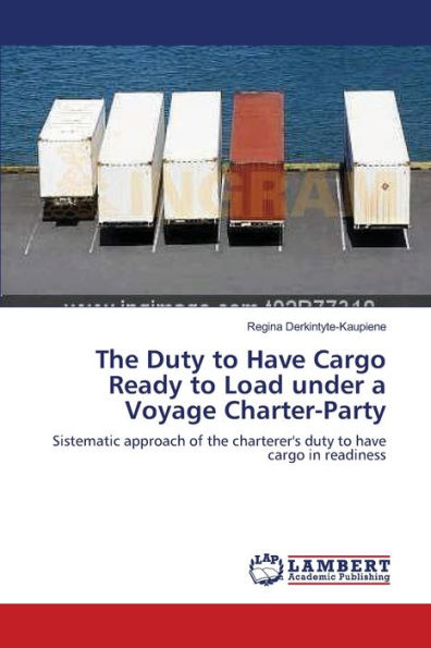 The Duty to Have Cargo Ready to Load under a Voyage Charter-Party