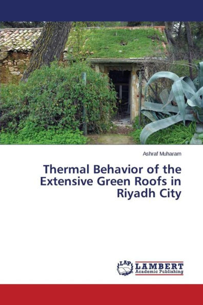 Thermal Behavior of the Extensive Green Roofs in Riyadh City