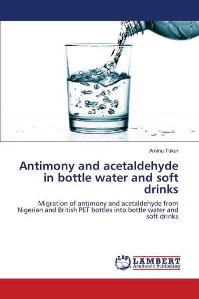 Antimony and acetaldehyde in bottle water and soft drinks