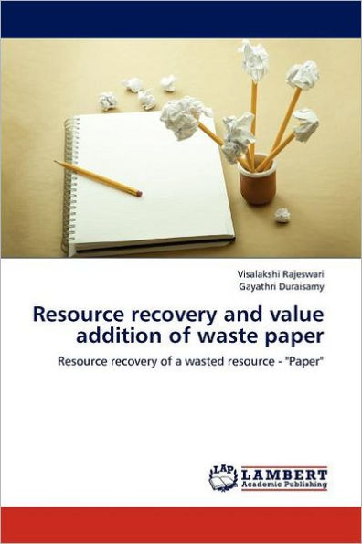 Resource recovery and value addition of waste paper