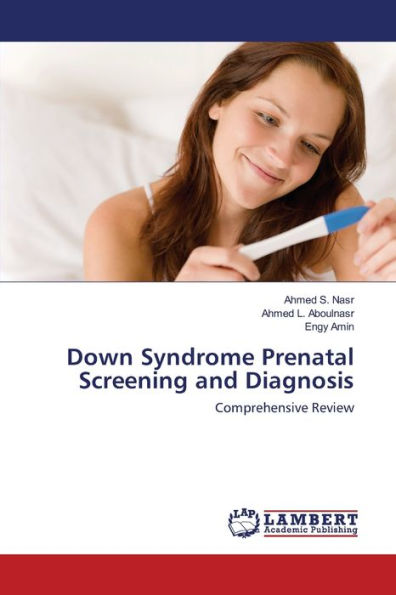 Down Syndrome Prenatal Screening and Diagnosis