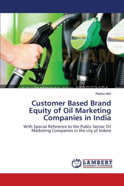 Customer Based Brand Equity of Oil Marketing Companies in India