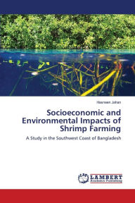 Title: Socioeconomic and Environmental Impacts of Shrimp Farming, Author: Hasneen Jahan