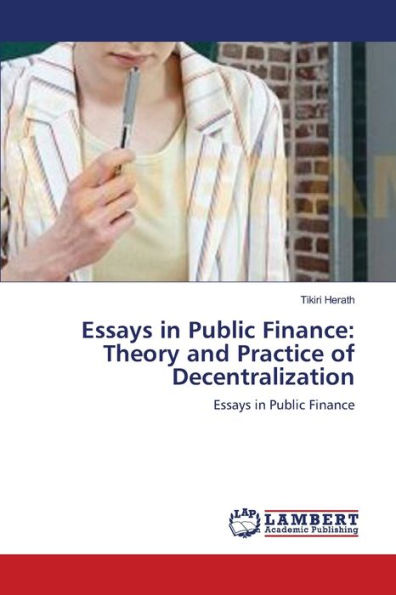 Essays in Public Finance: Theory and Practice of Decentralization