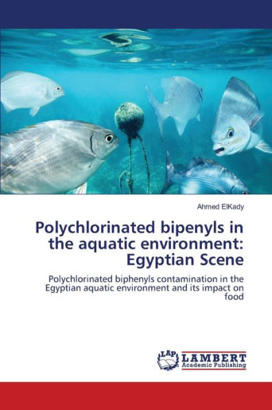 Polychlorinated bipenyls in the aquatic environment: Egyptian Scene