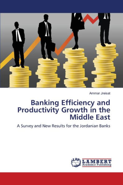 Banking Efficiency and Productivity Growth in the Middle East