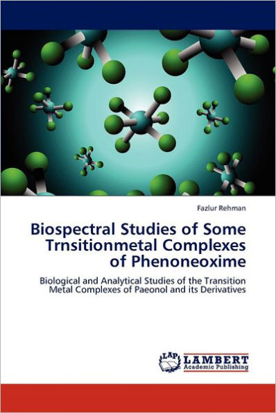 Biospectral Studies of Some Trnsitionmetal Complexes of Phenoneoxime