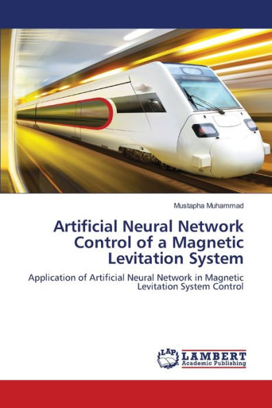 Artificial Neural Network Control of a Magnetic Levitation System