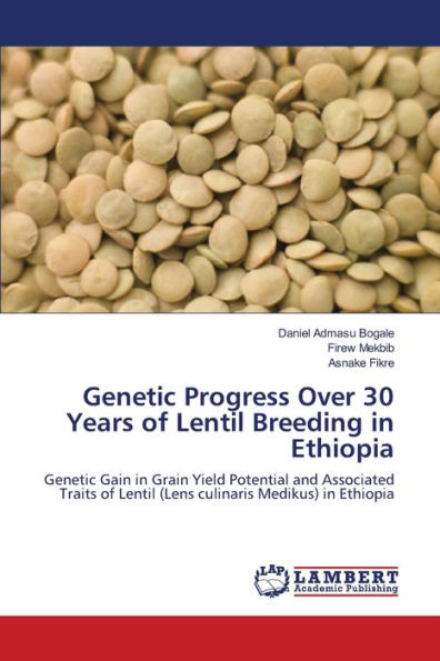 Genetic Progress Over 30 Years of Lentil Breeding in Ethiopia